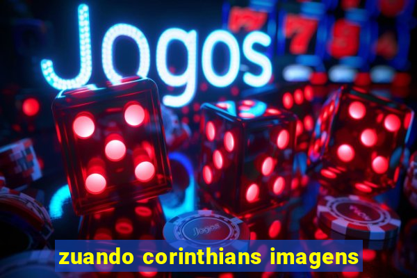 zuando corinthians imagens